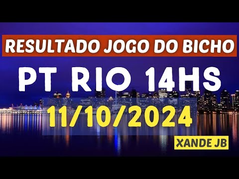 Resultado do jogo do bicho ao vivo PTM RIO 11HS dia 11/10/2024 - Sexta - Feira