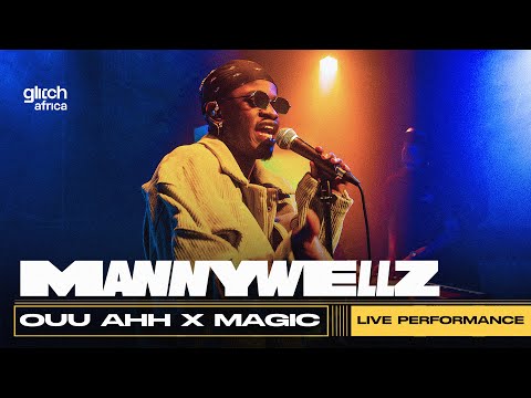 Mannywellz - Ouu Ahh & Magic | Glitch Session