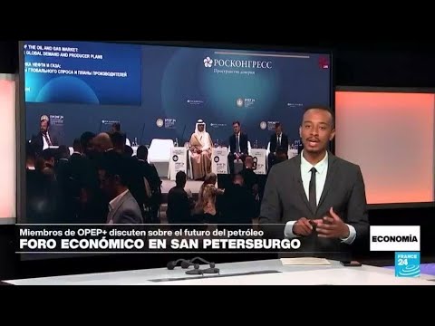 El futuro del petróleo y el gas, a debate en el Foro Económico de San Petersburgo • FRANCE 24