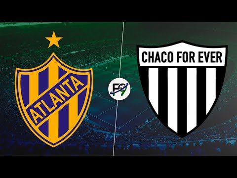 ATLANTA VS CHACO FOR EVER EN VIVO