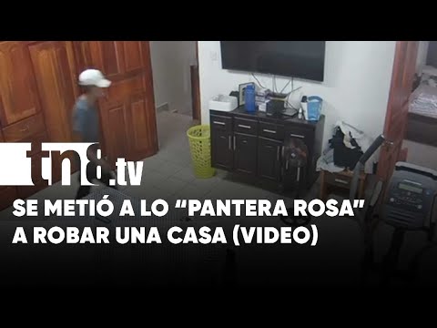 A lo «Pantera Rosa» se metió a robar una casa en Matagalpa (VIDEO)