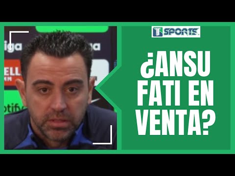 ESTO dijo Xavi Hernández acerca de la VENTA de Ansu Fati del FC Barcelona