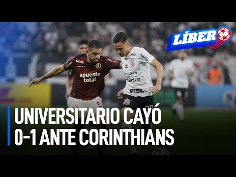 Universitario cayó ante Corinthians y le queda una última oportunidad | Líbero