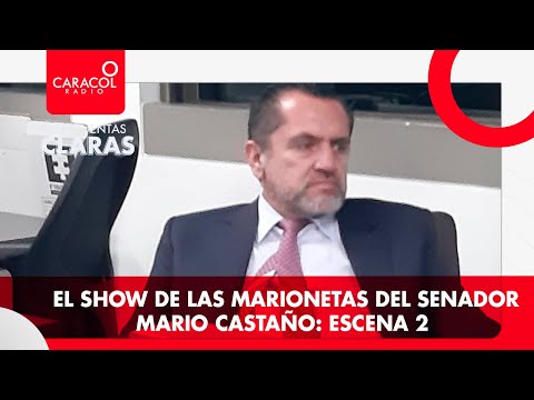 #LasCuentasClaras: El show de las marionetas del senador Mario Castaño: escena 2