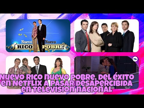 NUEVO RICO NUEVO POBRE del ÉXITO en NETFLIX a pasar DESAPERCIBIDA en la televisión nacional