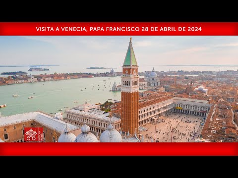 28 de abril de 2024, Visita a Venecia, Papa Francisco