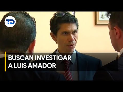 Diputados preparan moción para investigar a Luis Amador