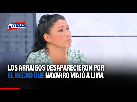 Janet Marín: Los arraigos desaparecieron por el hecho que Navarro viajó a Lima