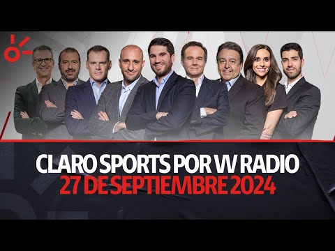 Claro Sports Por WS Radio | Noticias deportivas hoy 27 de septiembre 2024