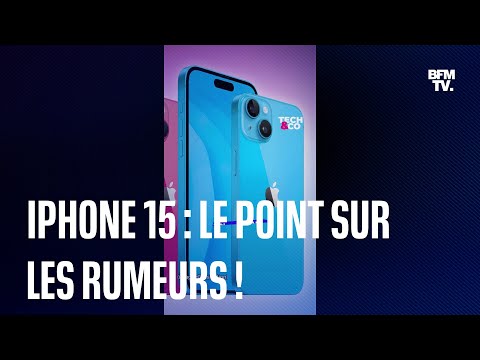 iPhone 15 : on fait le point sur les rumeurs !