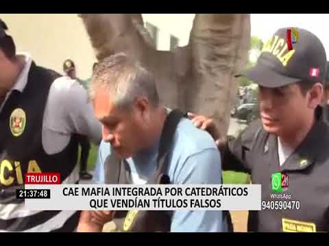 Trujillo: cae banda integrada por catedráticos que vendían títulos falsos