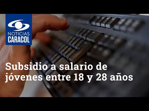 Subsidio a salario de jóvenes entre 18 y 28 años: vea cómo acceder a este recurso