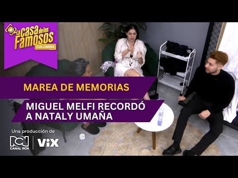 Miguel Melfi fue invadido por los recuerdos con Nataly Umaña | La casa de los famosos