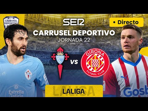 ? CELTA DE VIGO vs GIRONA FC | EN DIRECTO #LaLiga 23/24 - Jornada 22