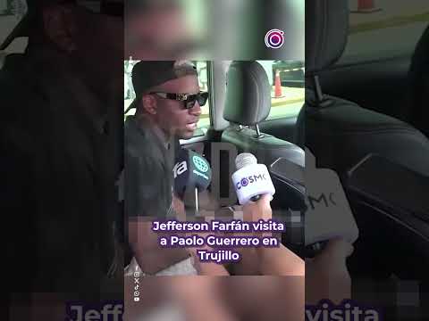Jefferson Farfán y su visita a Paolo Guerrero