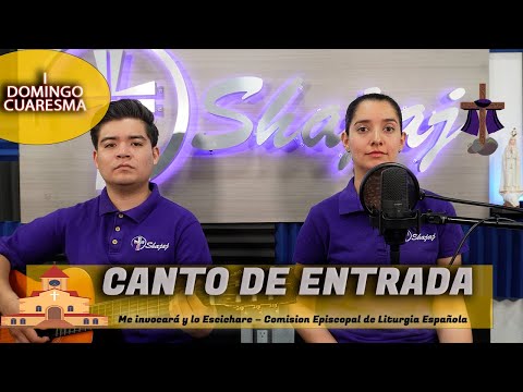 CANTO DE ENTRADA - Me invocará y lo Escichare  | SHAJAJ Ministerio Católic.