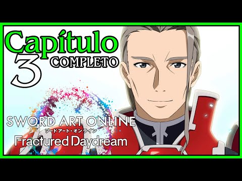 SWORD ART ONLINE Fractured Daydream  CAPÍTULO 3 COMPLETO  STEAM ULTRA en ESPAÑOL