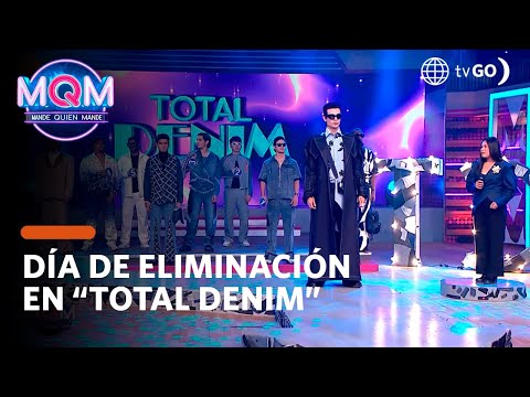 Mande Quien Mande: Día de eliminación en Total Denim (HOY)