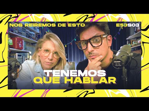 Tenemos que hablar | #NRDE053 S03