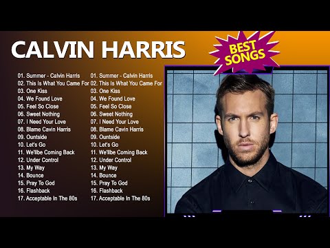 Calvin Harris 2024 - Greatest Hits Full Album 2024 - Calvin Harris Best Songs 2024