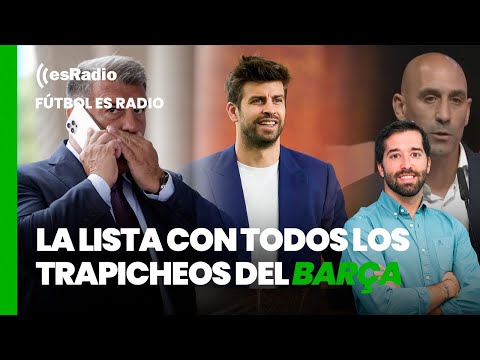 Fútbol es Radio: La lista con todos los trapicheos del Barça con la RFEF y Luis Rubiales