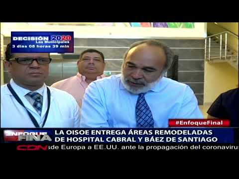 La OISOE entrega áreas remodeladas de hospital Cabral Y Báez de Santiago