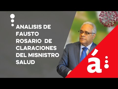 Analisis de Fausto Rosario a declaraciones del Misnistro Salud