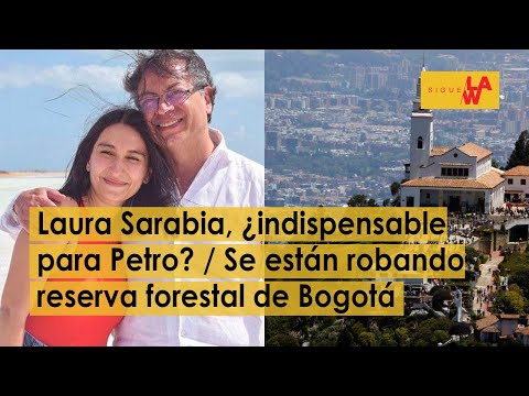 ¿Laura Sarabia indispensable para el presidente? /  $10.000 millones embolatados en Inírida