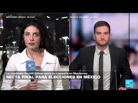 Informe desde Monterrey: lo más destacado del cierre de campaña de Xóchitl Gálvez • FRANCE 24