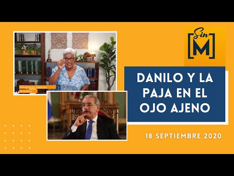 Danilo y la paja en el ojo ajeno, Sin Maquillaje, septiembre 18, 2020