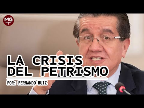 LA CRISIS DEL PETRISMO  Columna de Fernando Ruiz