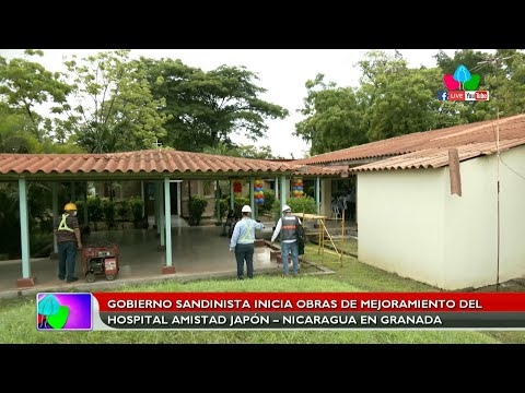 Gobierno Sandinista inicia mejoramiento del Hospital Amistad Japón-Nicaragua de Granada