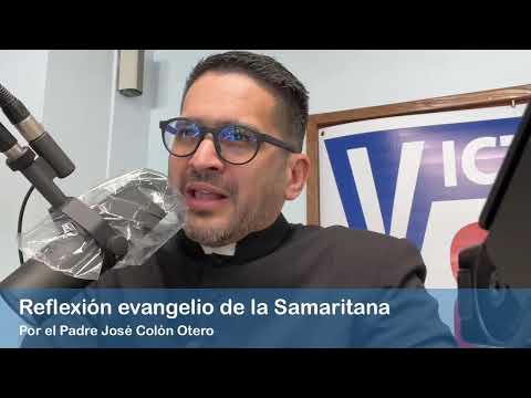 Reflexión Evangelio de la Samaritana - 7/abril/2023 PadreJoseColonOtero