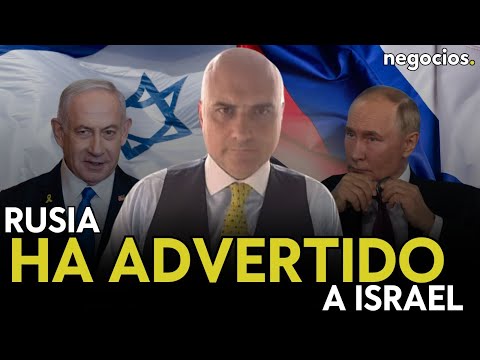 “Rusia ya ha advertido a Israel que atacar instalaciones nucleares de Irán serían una gran escalada”