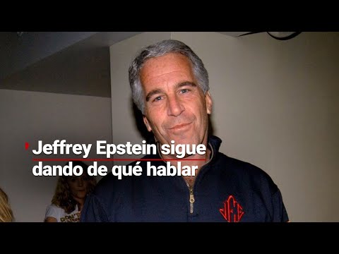 Piden revelar más nombres relacionados a Jeffrey Epstein; involucraría a un expresidente