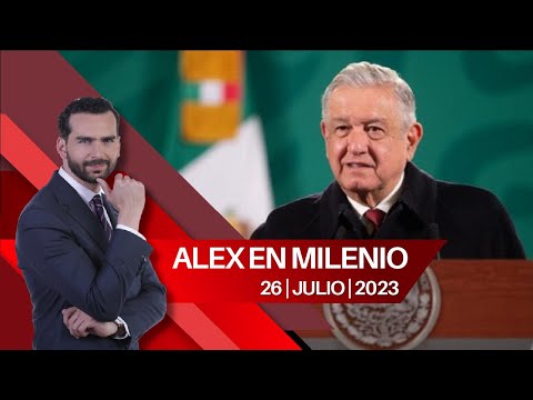 López Obrador sigue hablando del proceso electoral. Alejandro Domínguez, 26 de julio de 2023