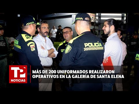 Más de 200 uniformados realizaron operativos en la Galería de Santa Elena |15.02.2024| TP Noticias