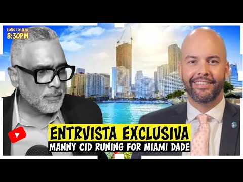 Entrevista Exclusiva | Manny Cid Running for Miami-DADE | Carlos Calvo