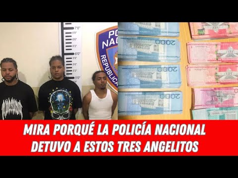 MIRA PORQUÉ LA POLICÍA NACIONAL DETUVO A ESTOS TRES ANGELITOS