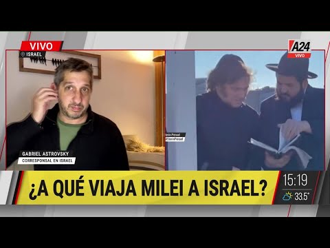 ¿A qué viajará Javier Milei a Israel?