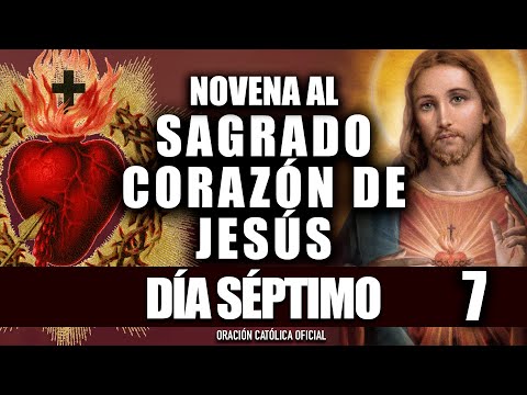 NOVENA AL SAGRADO CORAZÓN DE JESÚS - DÍA 07 - //JUNIO//MARTES 08 DE JUNIO DE 2021