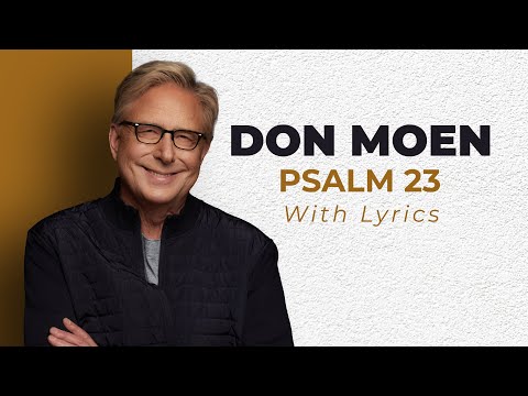 Don Moen - Psalm 23 (Worship Song with Lyrics)