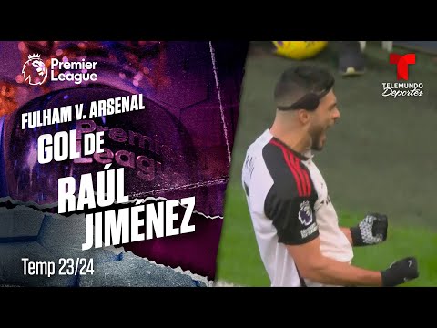 Goal Raúl Jiménez - Fulham v. Arsenal 23-24 | Premier League | Telemundo Deportes