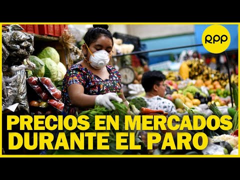 PARO NACIONAL no ha generado desabastecimiento en mercados del Perú