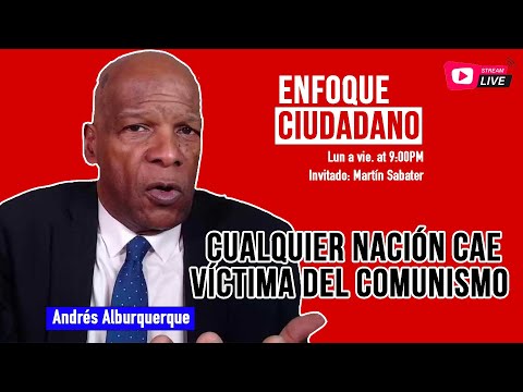 #EnVivo | #EnfoqueCiudadano con Andrés Alburquerque: Cualquier nación cae víctima del comunismo.