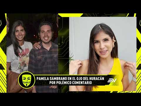 Pamela Sambrano en el ojo del huracán por polémico comentario | LHDF | Ecuavisa