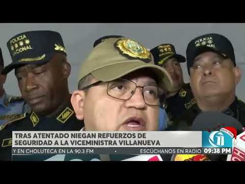 ON ESTELAR l Tras atentado niegan refuerzos de seguridad a la viceministra Villanueva
