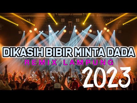 DIKASIH BIBIR MINTA DADA // REMIX LAMPUNG MUSIK SUGES 2023 // DJ LAMPUNG TIK TOK