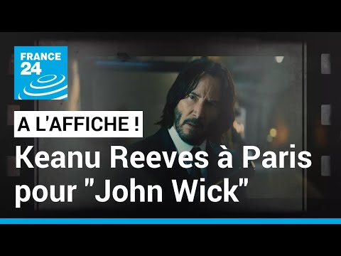 Dans John Wick : chapitre 4, Keanu Reeves électrise les rues de Paris • FRANCE 24