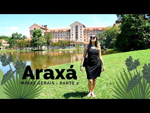 O Grande Hotel de Araxá/ Complexo Hidrotermal - Minas Gerais parte 2